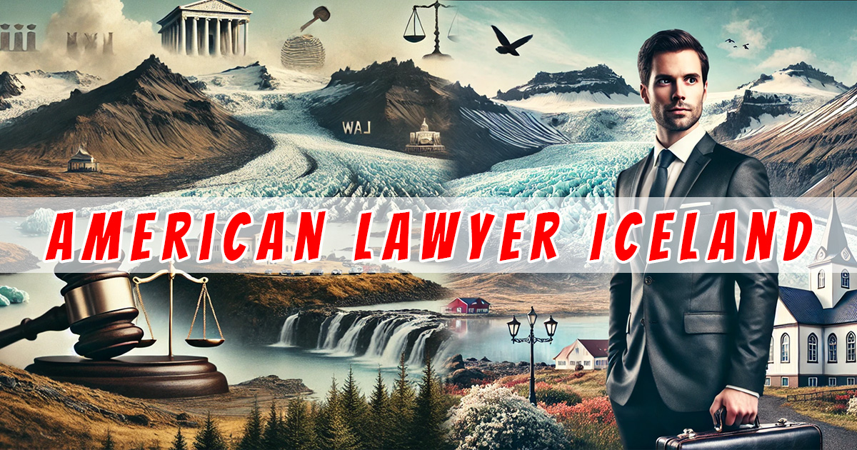 You are currently viewing Top 10 Expert Tips for Choosing the Right American Lawyer Iceland