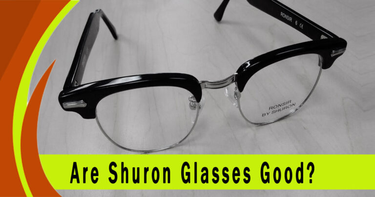 Are Shuron Glasses Good