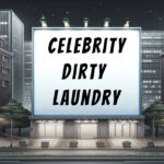 Celebrity Dirty Laundry GH