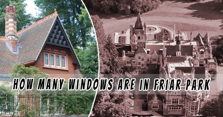 How Many Windows Are in Friar Park