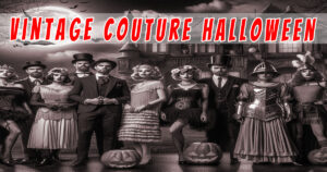 Read more about the article Top 10 Vintage Couture Halloween Costume Ideas: Glamour, Style, and Elegance