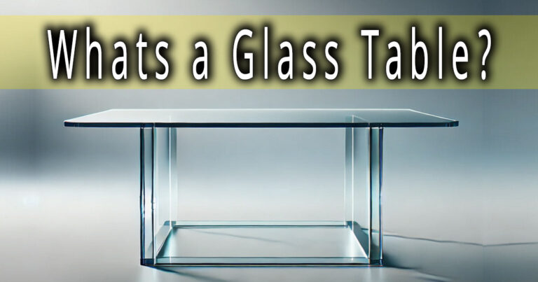 Whats a Glass Table