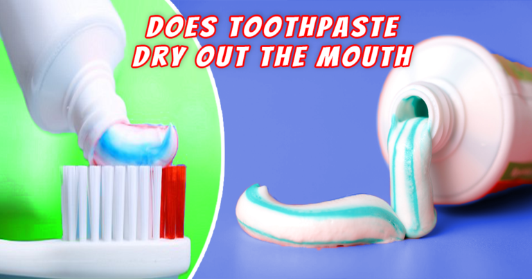 Does toothpaste dry out the mouth