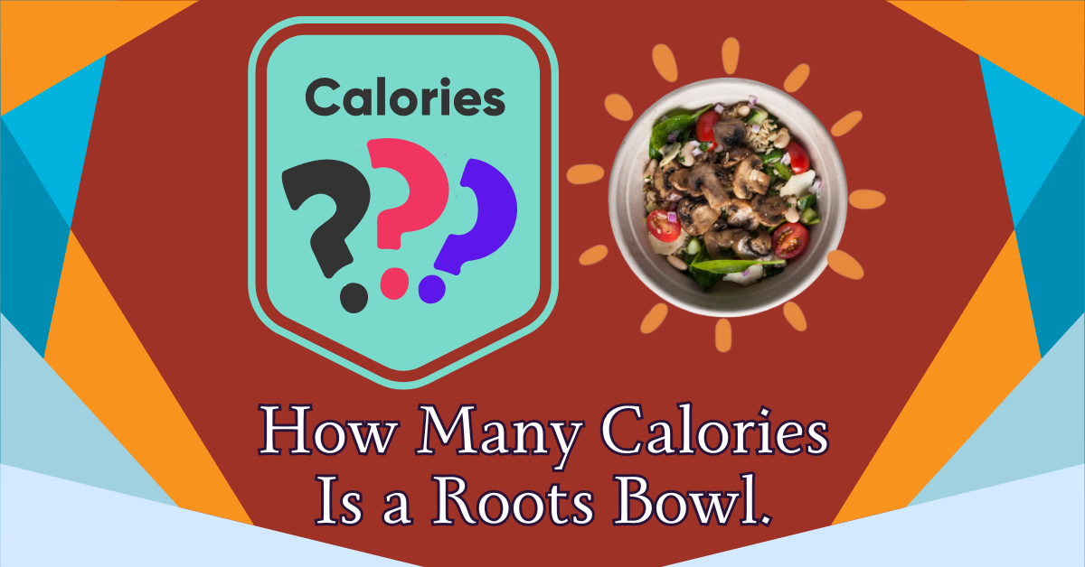 You are currently viewing How Many Calories is a Roots Bowl? 7 Tips to Build Your Healthiest Bowl Yet!