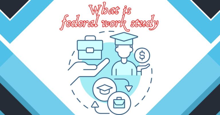 What is federal work study